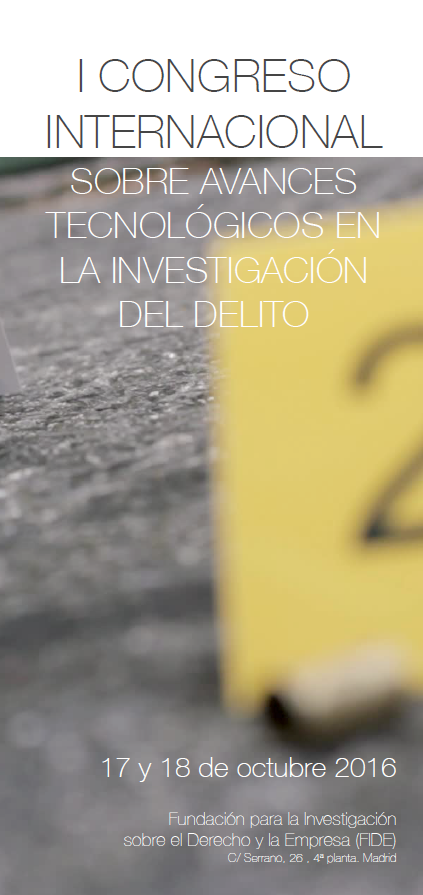 I Congreso Internacional sobre avances tecnol&oacute;gicos en la investigaci&oacute;n del delito
