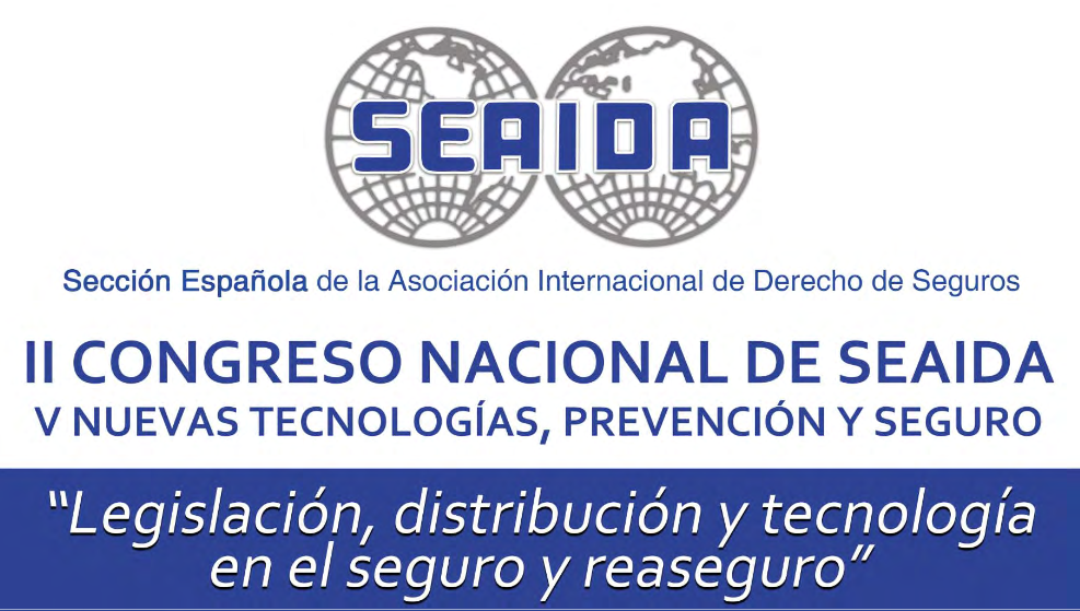 II CONGRESO NACIONAL DE SEAIDA  Legislaci&oacute;n, distribuci&oacute;n y tecnolog&iacute;a en el seguro y reaseguro