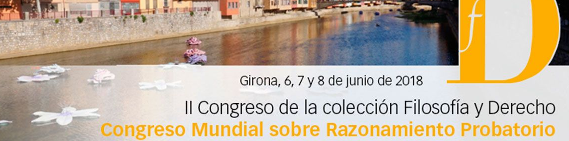 II Congreso de la colecci&oacute;n Filosof&iacute;a y Derecho: Congreso Mundial sobre Razonamiento Probatorio