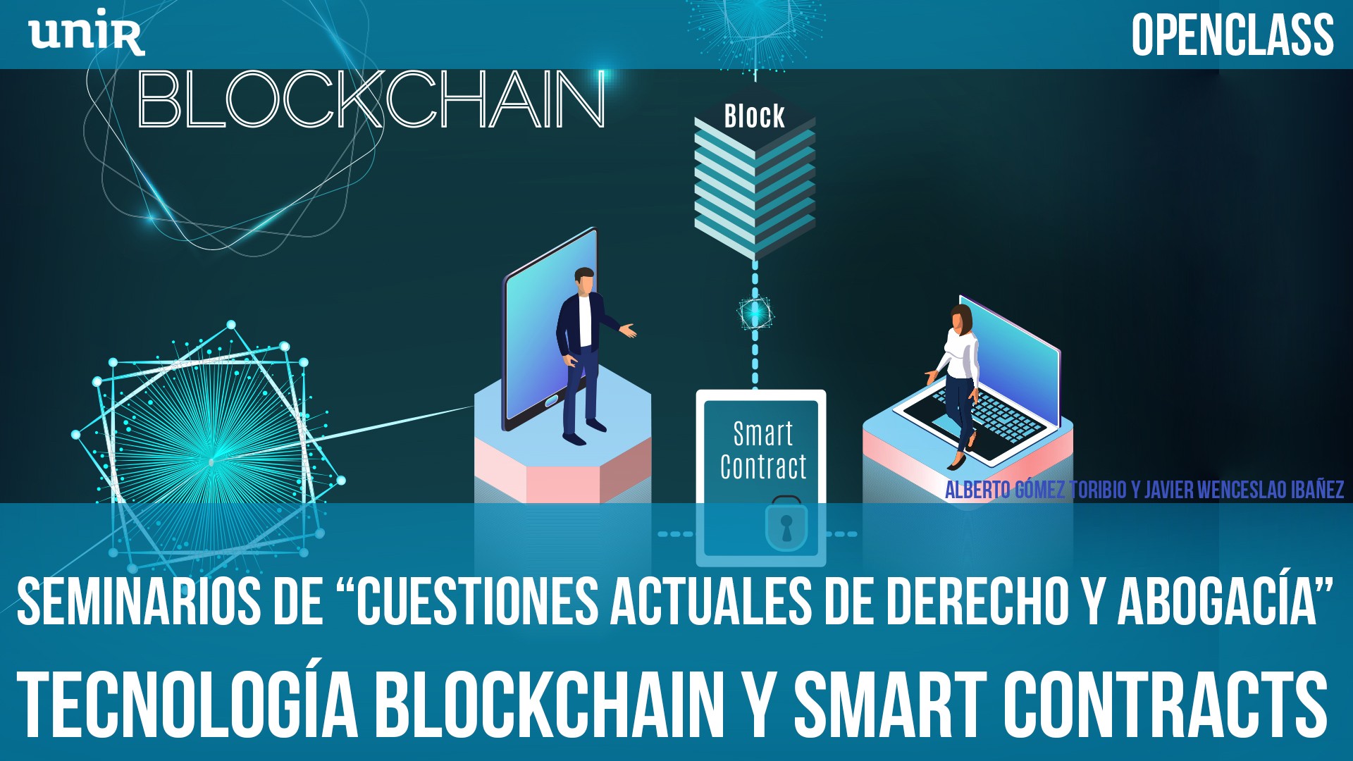 Seminarios de Cuestiones actuales de Derecho y Abogac&iacute;a 4&ordm; Seminario: Tecnolog&iacute;a Blockchain y smart contracts