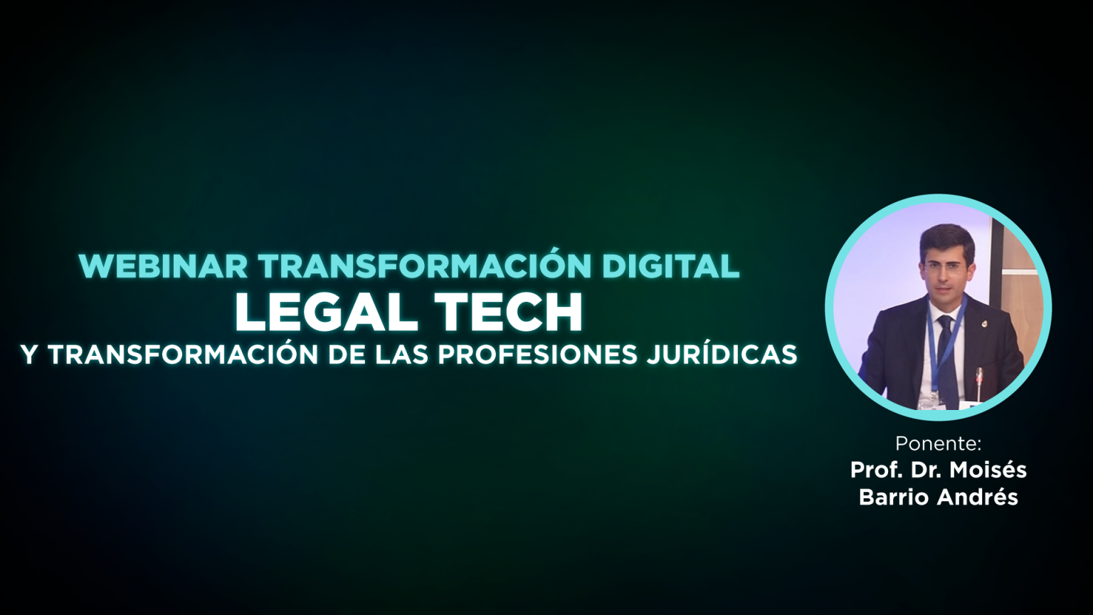 Webinar Transformaci&oacute;n digital LegalTech y la transformaci&oacute;n de las profesiones jur&iacute;dicas