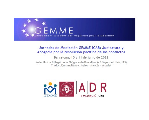 Jornadas de Mediaci&oacute;n GEMME-ICAB: Judicatura y Abogac&iacute;a para la resoluci&oacute;n pac&iacute;fica de los conflictos