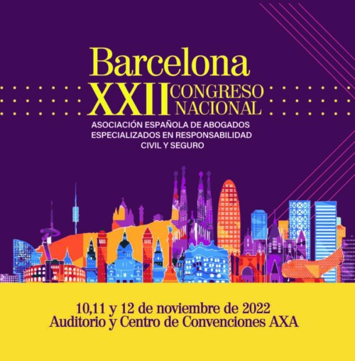 XXII Congreso Nacional Asociaci&oacute;n Espa&ntilde;ola de Abogados Especializados en Responsabilidad Civil y Seguro
