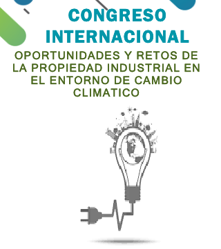 Congreso Internacional Oportunidades y retos de la propiedad industrial en el entorno de cambio clim&aacute;tico