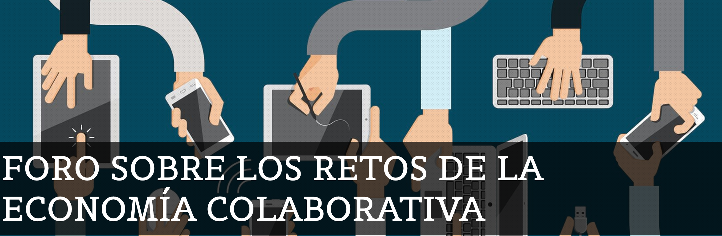 Foro sobre los retos de la econom&iacute;a colaborativa