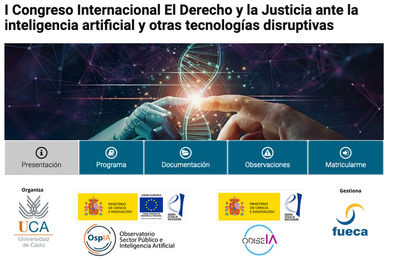 I Congreso Internacional El Derecho y la Justicia ante la inteligencia artificial y otras tecnolog&iacute;as disruptivas