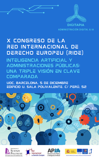 X Congreso de la Red Internacional de Derecho Europeo (RIDE): Inteligencia Artificial y Administraciones P&uacute;blicas: una Triple Visi&oacute;n en Clave Comparada