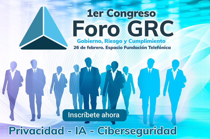 1er Congreso Foro GRC. Privacidad - IA - Ciberseguridad