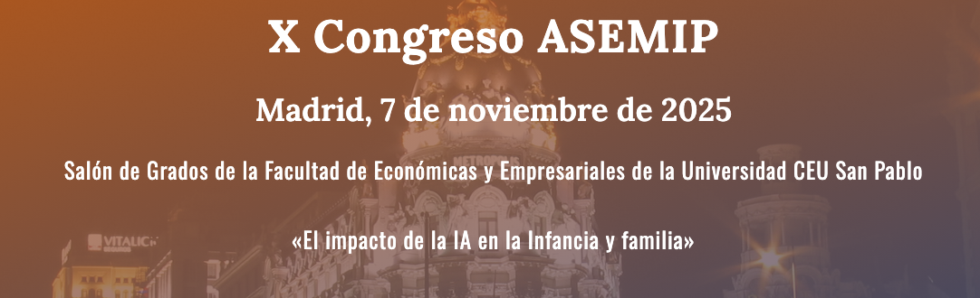 X Congreso ASEMIP - El impacto de la Inteligencia Artificial en la Infancia y la Familia
