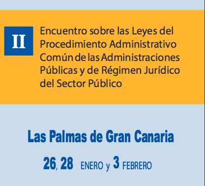 II Encuentro sobre las Leyes del Procedimiento Administrativo Com&uacute;n de las Administraciones P&uacute;blicas y de R&eacute;gimen Jur&iacute;dico del Sector P&uacute;blico